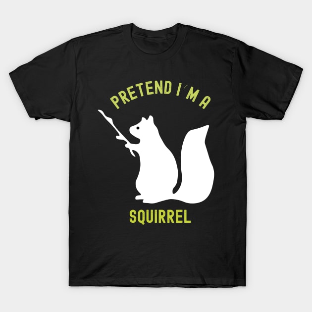 Pretend I'm a Squirrel Halloween Costume T-Shirt by Coolthings